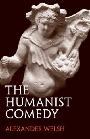 Kniha Humanist Comedy Alexander Welsh