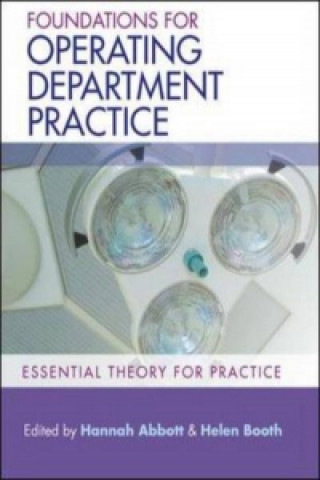 Kniha Foundations for Operating Department Practice: Essential Theory for Practice Hannah Abbott