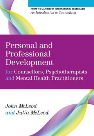 Könyv Personal and Professional Development for Counsellors, Psychotherapists and Mental Health Practitioners John McLeod