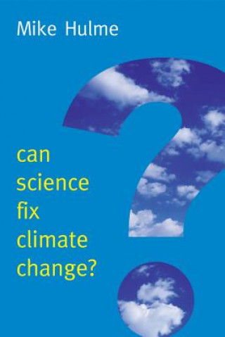 Carte Can Science Fix Climate Change? Hulme