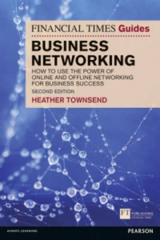 Kniha Financial Times Guide to Business Networking, The Heather Townsend