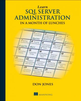 Kniha Learn SQL Server Administration in a Month of Lunches Don Jones