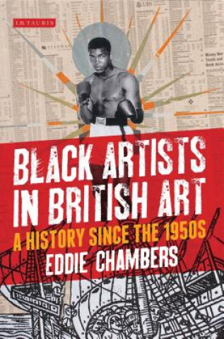 Kniha Black Artists in British Art Eddie Chambers