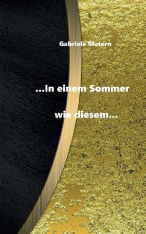 Kniha ...In einem Sommer wie diesem... Gabriele Tauchmann