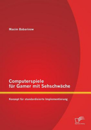 Kniha Computerspiele fur Gamer mit Sehschwache Maxim Babarinow