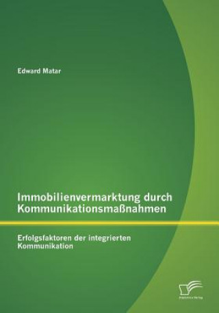 Książka Immobilienvermarktung durch Kommunikationsmassnahmen Edward Matar