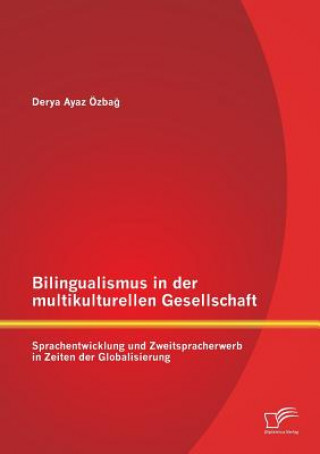 Book Bilingualismus in der multikulturellen Gesellschaft Derya Ayaz Özbag