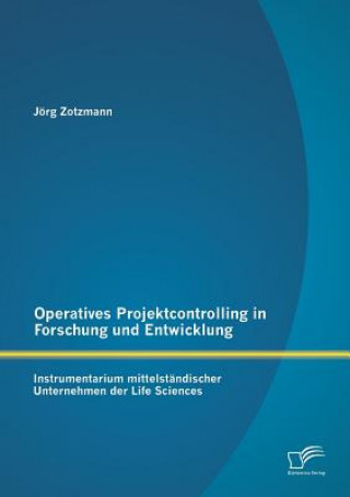 Книга Operatives Projektcontrolling in Forschung und Entwicklung Jörg Zotzmann