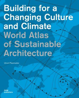 Kniha Building for a Changing Culture and Climate Ulrich Pfammatter