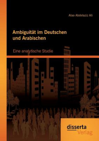 Kniha Ambiguitat im Deutschen und Arabischen Alaa Abdelaziz Ali