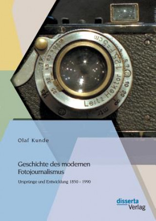 Carte Geschichte des modernen Fotojournalismus Olaf Kunde