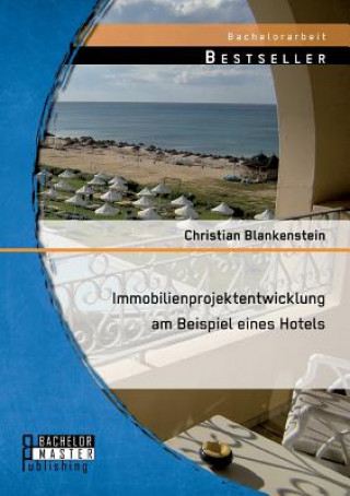 Kniha Immobilienprojektentwicklung am Beispiel eines Hotels Christian Blankenstein