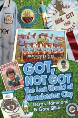 Könyv Got, Not Got: Manchester City Derek Hammond