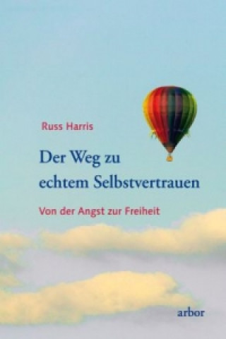 Kniha Der Weg zu echtem Selbstvertrauen Russ Harris