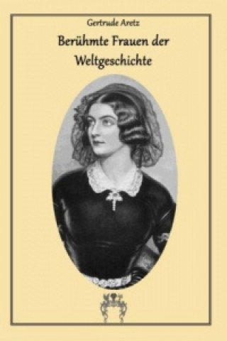 Книга Berühmte Frauen der Weltgeschichte Gertrude Aretz
