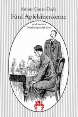 Carte Fünf Apfelsinenkerne und andere Detektivgeschichten Arthur Conan Doyle