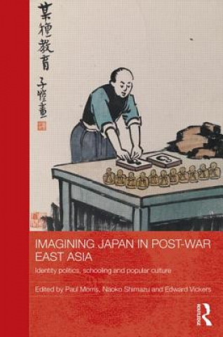 Книга Imagining Japan in Post-war East Asia Paul Morris
