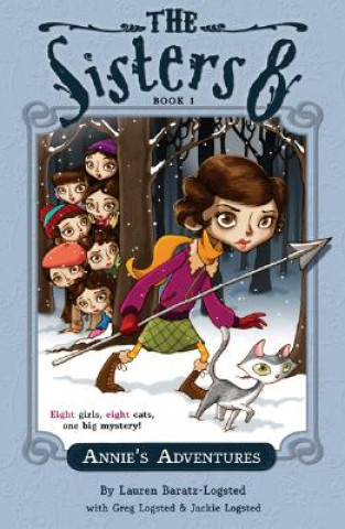 Kniha Sisters Eight Book 1: Annie's Adventures Lauren Baratz-Logsted