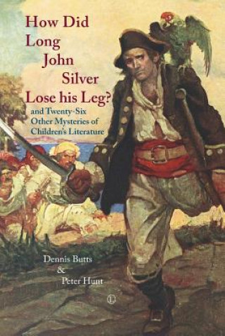 Książka How Did Long John Silver Lose his Leg Dennis Butts