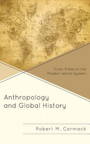 Book Anthropology and Global History Robert M. Carmack