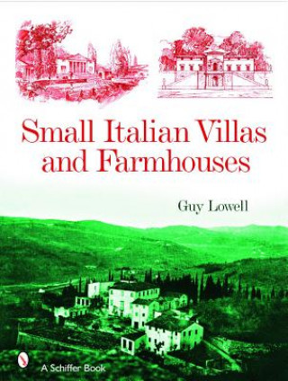 Kniha Small Italian Villas and Farmhouses Guy Lowell