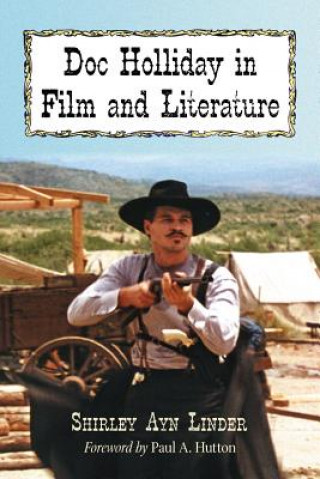Carte Doc Holliday in Film and Literature Shirley Ayn Linder