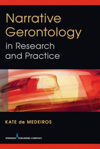 Книга Narrative Gerontology in Research and Practice Kate De Medeiros
