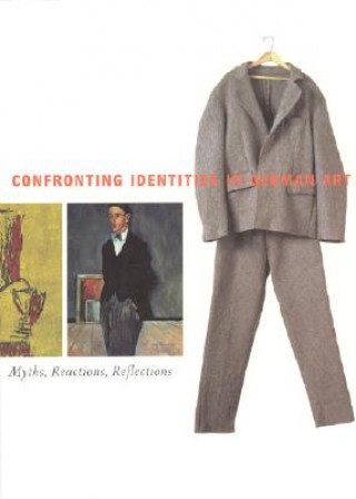 Carte Confronting Identities in German Art Reinhold Heller