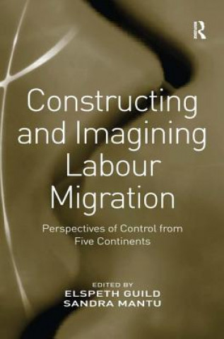 Knjiga Constructing and Imagining Labour Migration Elspeth Guild