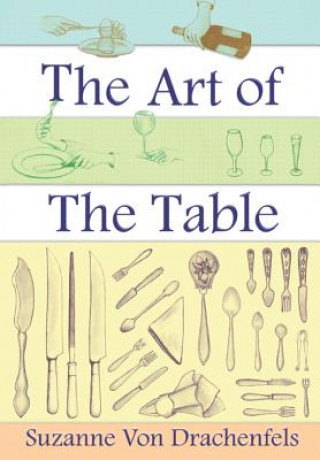 Könyv Art of the Table Suzanne Von Drachenfels