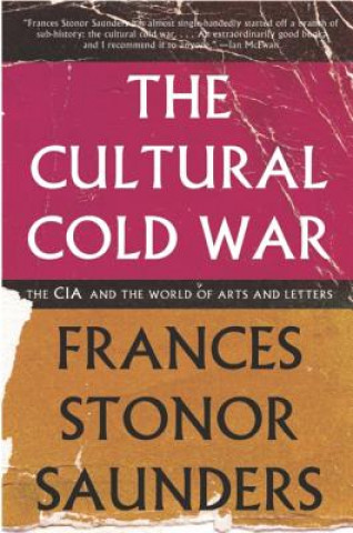 Könyv Cultural Cold War Frances Stonor Saunders