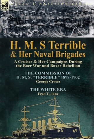 Kniha H. M. S Terrible and Her Naval Brigades George Crowe