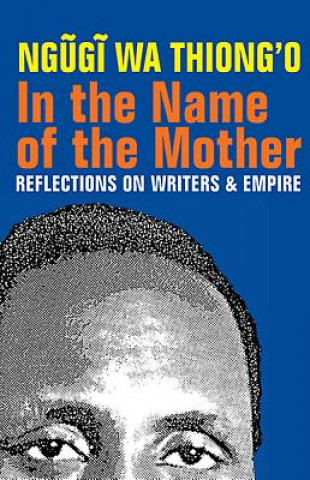 Libro In the Name of the Mother Ngugi wa Thiongo