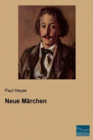 Kniha Neue Märchen Paul Heyse