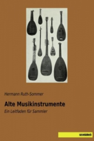 Kniha Alte Musikinstrumente Hermann Ruth-Sommer