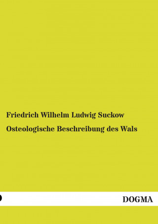 Libro Osteologische Beschreibung des Wals Friedrich Wilhelm Ludwig Suckow