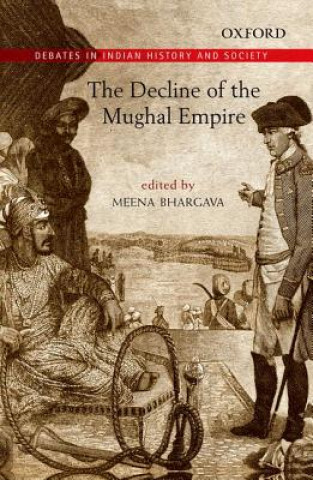 Kniha Decline of the Mughal Empire Meena Bhargava