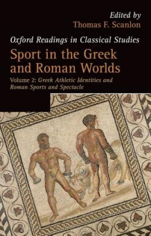 Carte Sport in the Greek and Roman Worlds: Volume 2 Thomas F Scanlon