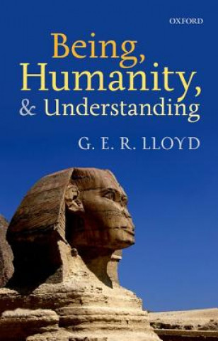 Książka Being, Humanity, and Understanding G E R Lloyd