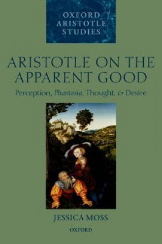 Книга Aristotle on the Apparent Good Jessica Moss