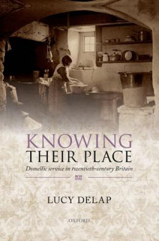 Книга Knowing Their Place Lucy Delap