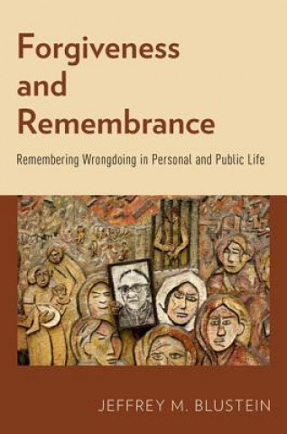 Kniha Forgiveness and Remembrance Jeffrey M Blustein