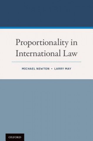 Książka Proportionality in International Law Michael Newton