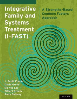 Könyv Integrative Family and Systems Treatment (I-FAST) J Scott Fraser