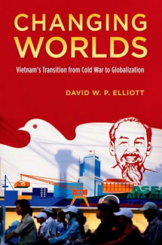 Livre Changing Worlds David W.P. (Russell Smith Professor of Government and International Relations Elliott