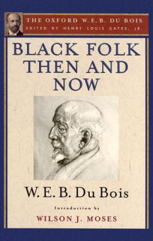 Kniha Black Folk Then and Now (The Oxford W.E.B. Du Bois) W. E. B. Du Bois