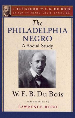Könyv Philadelphia Negro (The Oxford W. E. B. Du Bois) W. E. B. Du Bois