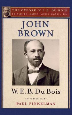 Книга John Brown (The Oxford W. E. B. Du Bois) W. E. B. Du Bois