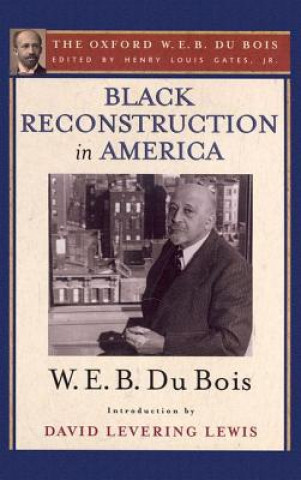 Carte Black Reconstruction in America (The Oxford W. E. B. Du Bois) W. E. B. Du Bois