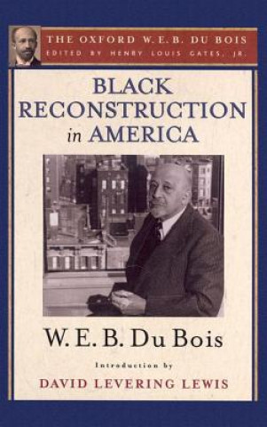 Livre Black Reconstruction in America (The Oxford W. E. B. Du Bois) W. E. B. Du Bois